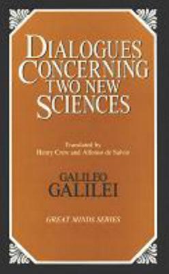 Dialogues Concerning Two New Sciences (Great Minds) By Galileo Galilei Cover Image