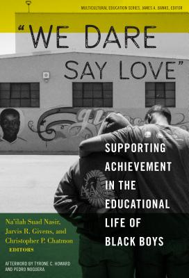 We Dare Say Love: Supporting Achievement in the Educational Life of Black Boys (Multicultural Education)