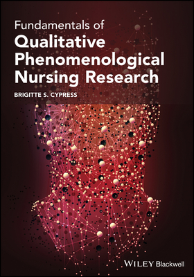 Fundamentals of Qualitative Phenomenological Nursing Research By Brigitte S. Cypress Cover Image