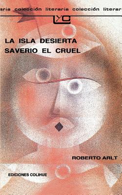 La Isla Desierta Saverio El Cruel By Roberto Arlt Cover Image