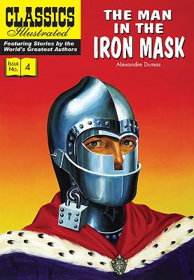 The Man in the Iron Mask (Classics Illustrated #4) By Alexandre Dumas, Ken Battefield (Illustrator) Cover Image