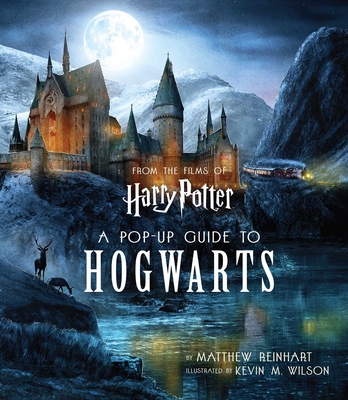 Harry Potter: A Pop-Up Guide to Hogwarts By Kevin Wilson (By (artist)), Matthew Reinhart (Other primary creator) Cover Image