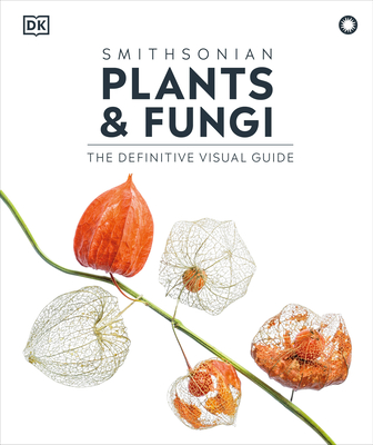 Plants and Fungi: The Definitive Visual Encyclopedia (DK Definitive Visual Encyclopedias)