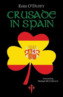 Crusade in Spain By Eoin O'Duffy, Michael McCormack (Foreword by) Cover Image