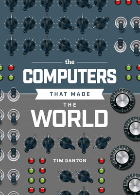 The Computers That Made the World Cover Image