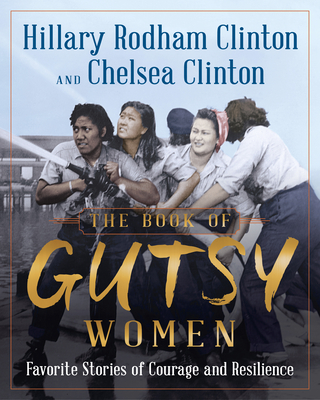 The Book of Gutsy Women: Our Favorite Stories of Courage and Resilience Cover Image