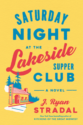 Cover Image for Saturday Night at the Lakeside Supper Club: A Novel