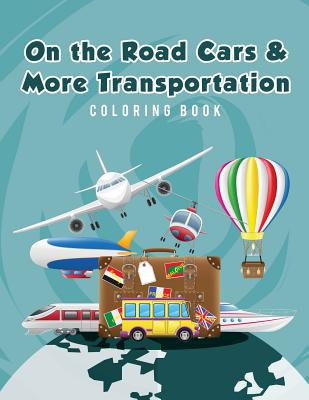 On the Road Cars & More Transportation Coloring Book