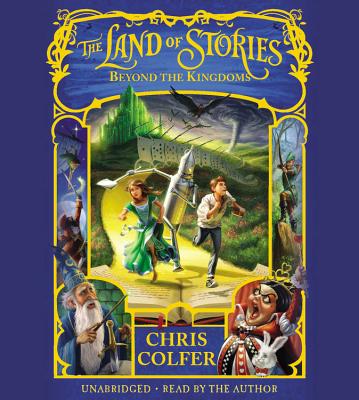 The Land of Stories: Beyond the Kingdoms By Chris Colfer, Chris Colfer (Read by) Cover Image