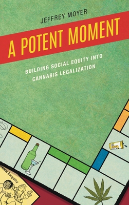 A Potent Moment: Building Social Equity into Cannabis Legalization Cover Image
