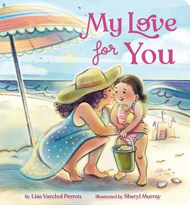 My Love for You By Lisa Varchol Perron, Sheryl Murray (Illustrator) Cover Image