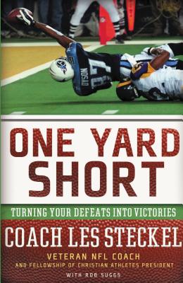 One Yard Short: Turning Your Defeats Into Victories cover