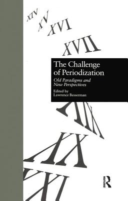 The Challenge of Periodization: Old Paradigms and New Perspectives (Garland Reference Library of the Humanities)