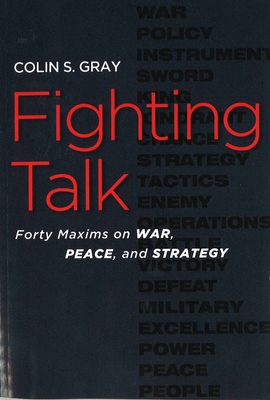 Fighting Talk: Forty Maxims on War, Peace, and Strategy Cover Image