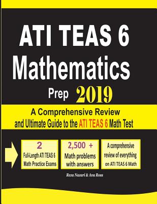 ATI TEAS 6 Mathematics Prep 2019: A Comprehensive Review and Ultimate Guide to the ATI TEAS 6 Math Test Cover Image