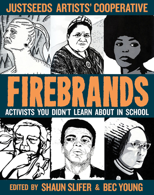 Firebrands: Activists You Didn't Learn about in School (Real Heroes)