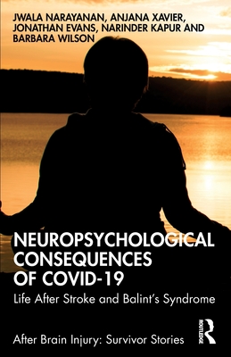 Neuropsychological Consequences of COVID-19: Life After Stroke and Balint's Syndrome (After Brain Injury: Survivor Stories)