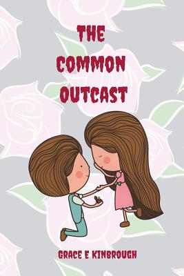 The Common Outcast By Grace E. Kinbrough Cover Image