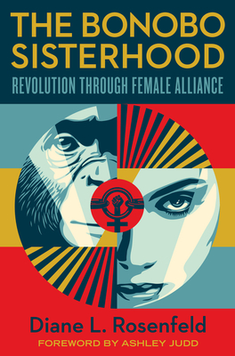 The Bonobo Sisterhood: Revolution Through Female Alliance cover