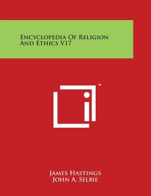 Encyclopedia of Religion and Ethics V17 (Paperback) | Murder By