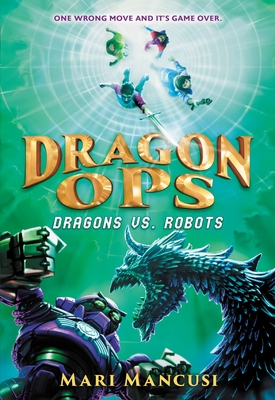 Dragon Ops: Dragons vs. Robots By Mari Mancusi Cover Image