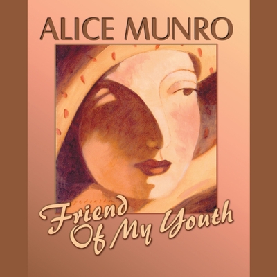 Friend of My Youth By Alice Munro, Beth Fowler (Read by) Cover Image