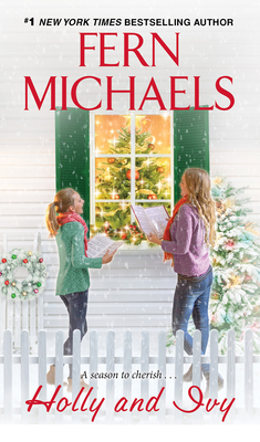 Holly and Ivy: An Uplifting Holiday Novel By Fern Michaels Cover Image