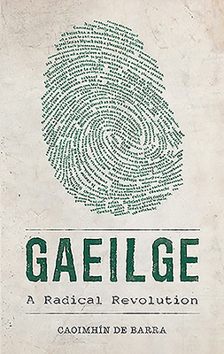 Gaeilge: A Radical Revolution Cover Image