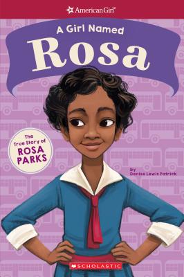 A Girl Named Rosa: The True Story of Rosa Parks (American Girl: A Girl Named): The True Story of Rosa Parks (Girl Named, A) By Denise Lewis Patrick, Melissa Manwill (Illustrator) Cover Image