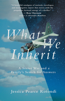What We Inherit: A Secret War and a Family's Search for Answers By Jessica Pearce Rotondi Cover Image