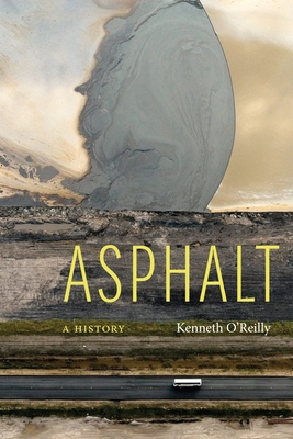 Asphalt: A History By Kenneth O'Reilly Cover Image