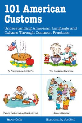 101 American Customs: Understanding Language and Culture Through Common Practices (101... Language) By Harry Collis, Joe Kohl Cover Image