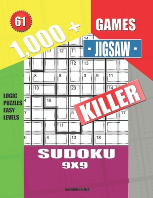 1,000 + Games jigsaw killer sudoku 9x9: Logic puzzles easy levels By Basford Holmes Cover Image
