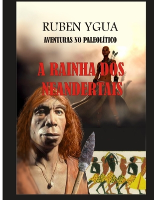 A Rainha DOS Neandertais: Aventuras No Paleolítico Cover Image