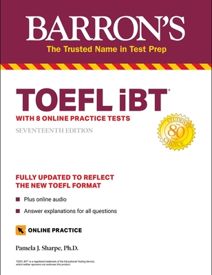 TOEFL iBT: with 8 Online Practice Tests (Barron's Test Prep) By Pamela J. Sharpe, Ph.D. Cover Image