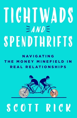 Tightwads and Spendthrifts: Navigating the Money Minefield in Real Relationships Cover Image