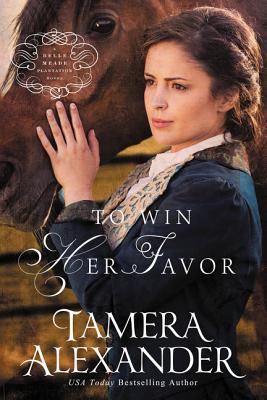 Cover for To Win Her Favor (Belle Meade Plantation Novel #2)