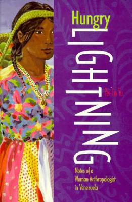 Hungry Lightning: Notes of a Woman Anthropologist in Venezuela Cover Image