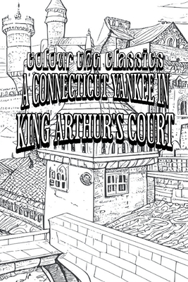 Mark Twain's A Connecticut Yankee in King Arthur's Court [Premium Deluxe Exclusive Edition - Enhance a Beloved Classic Book and Create a Work of Art!] Cover Image