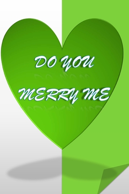 Do You Marry Me: notebook to your soulmate and loved one By Anas Sbi Publishing Cover Image