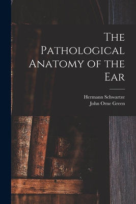 The Pathological Anatomy of the Ear Cover Image