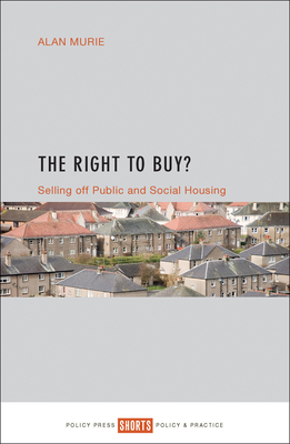 The Right to Buy?: Selling off Public and Social Housing Cover Image