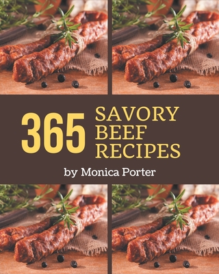 365 Savory Beef Recipes: The Beef Cookbook for All Things Sweet and Wonderful! Cover Image