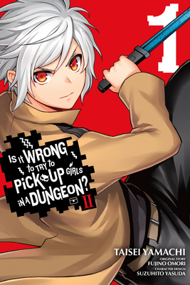 Is It Wrong to Try to Pick Up Girls in a Dungeon? II, Vol. 1 (manga) (Is It Wrong to Try to Pick Up Girls in a Dungeon? Familia Chronicle Episode Freya #1)