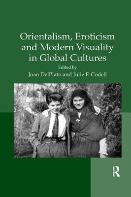Orientalism, Eroticism and Modern Visuality in Global Cultures Cover Image