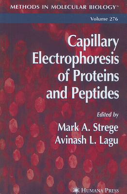 Capillary Electrophoresis of Proteins and Peptides (Methods in Molecular Biology #276) Cover Image