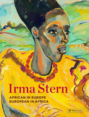 Irma Stern: African in Europe - European in Africa By Sean O'Toole Cover Image