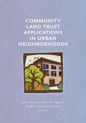 Cover for Community Land Trust Applications in Urban Neighborhoods