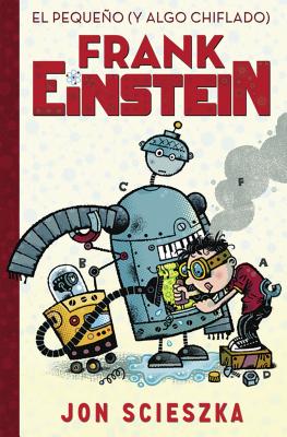 El pequeño (y algo chiflado) Frank Einstein / Frank Einstein and the Antimatter Motor: Book #1 (Serie Frank Einstein #6)