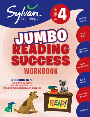 4th Grade Jumbo Reading Success Workbook: 3 Books in 1--Spelling Success, Vocabulary Success, Reading Comprehension Success; Activities, Exercises & Tips to Help Catch Up, Keep Up & Get Ahead (Sylvan Language Arts Jumbo Workbooks) Cover Image